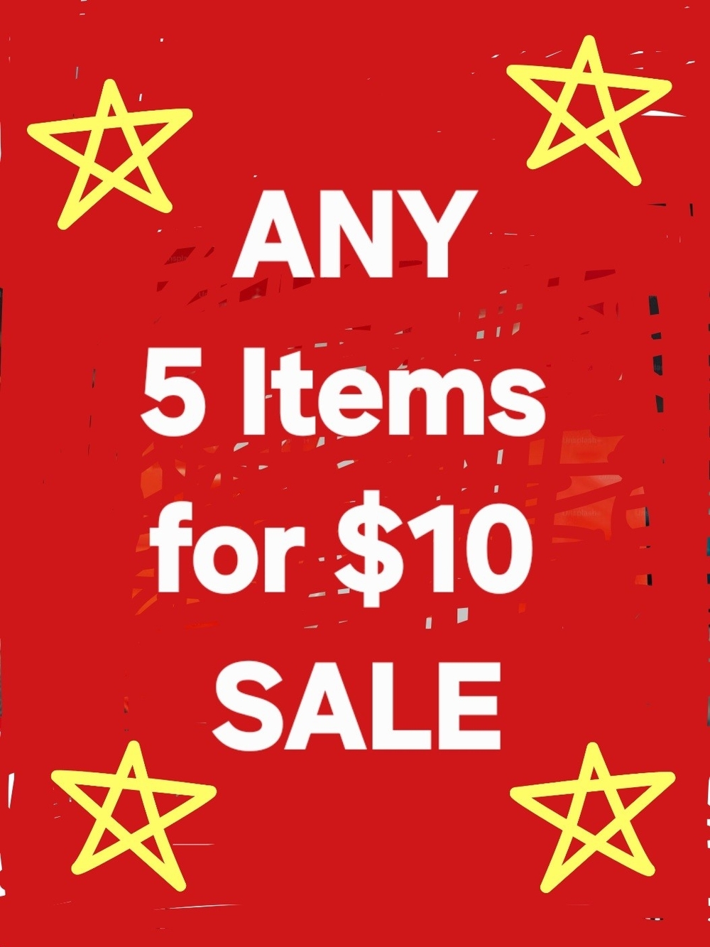 LOT Of Any 5 Items for $10 Sale